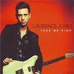 Laurence Jones - Take Me High FLAC