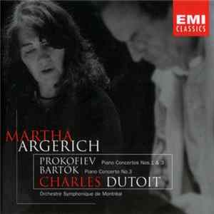Prokofiev / Bartók - Martha Argerich, Orchestre Symphonique De Montréal, Charles Dutoit - Piano Concertos Nos.1 & 3 / Piano Concerto No.3 FLAC