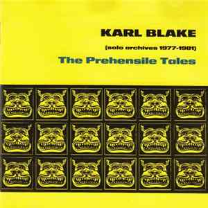 Karl Blake - The Prehensile Tales (Solo Archives 1977-1981) FLAC