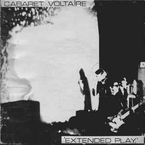 Cabaret Voltaire - Extended Play FLAC
