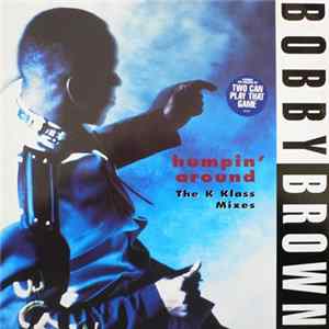 Bobby Brown - Humpin' Around (The K Klass Mixes) FLAC