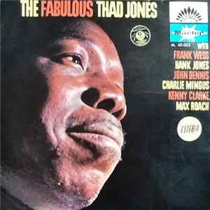 Thad Jones With Frank Wess, Hank Jones, John Dennis , Charlie Mingus, Kenny Clarke, Max Roach - The Fabulous Thad Jones FLAC