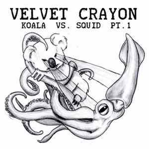 Velvet Crayon - Koala Vs. Squid Pt. 1 FLAC