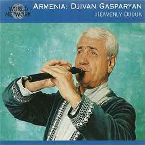 Djivan Gasparyan - Armenia: Heavenly Duduk FLAC