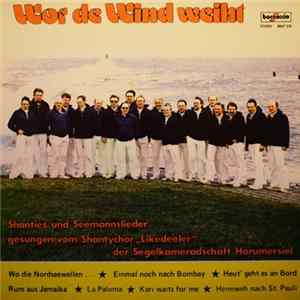 Shantychor "Likedeeler" Der Segelkameradschaft Horumersiel - Wor De Wind Weiht FLAC