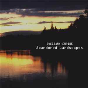 Solitary Empire - Abandoned Landscapes FLAC