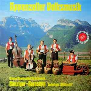 Original Appenzeller Streichmusik Bänziger-Hornsepp, Jodlerklub Wildkirchli - Appenzeller Volksmusik FLAC