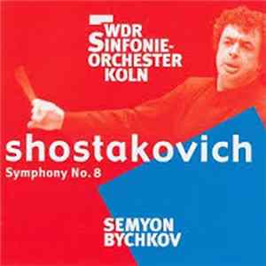 Shostakovich – WDR Sinfonieorchester Köln, Semyon Bychkov - Symphony No.8 FLAC