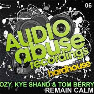 Ozy , Kye Shand & Tom Berry - Remain Calm FLAC