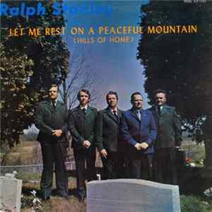 Ralph Stanley - Let Me Rest On A Peaceful Mountain (Hills Of Home) FLAC