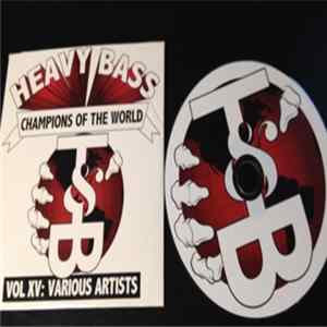 Various - Heavy Bass Champions Of The World: Vol. XV FLAC