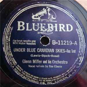 Glenn Miller And His Orchestra - Under Blue Canadian Skies / Adios FLAC