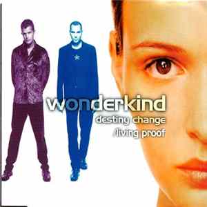 Wonderkind - Destiny Change / Living Proof FLAC