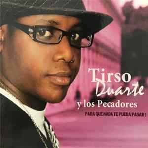 Tirso Duarte Y Los Pecadores - Para Que Nada Te Pueda Pasar! FLAC