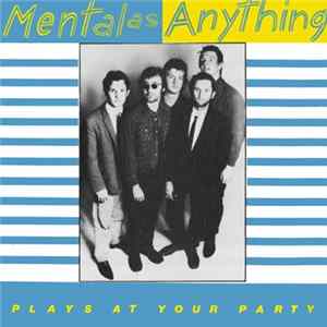 Mental As Anything - Plays At Your Party FLAC