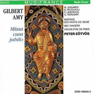 Gilbert Amy - M. Shearer, B. Pecchioli, P. Lindroos, G. Reinhart, Maîtrise Des Hauts-De-Seine, BBC Singers, Orchestre De Paris, Peter Eötvös - Missa Cum Jubilo FLAC