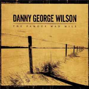 Danny George Wilson - The Famous Mad Mile FLAC