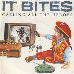 It Bites - Calling All The Heroes FLAC