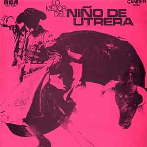 Niño De Utrera - Lo Mejor Del Niño De Utrera FLAC
