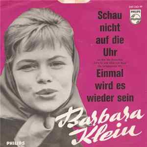 Barbara Klein - Schau Nicht Auf Die Uhr / Einmal Wird Es Wieder Sein FLAC