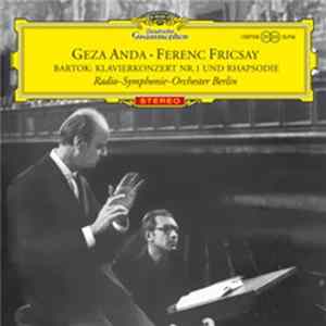 Béla Bartók - Géza Anda, Ferenc Fricsay Mit Dem Radio-Symphonie-Orchester Berlin - Konzert Nr. 1 Für Klavier Und Orchester FLAC