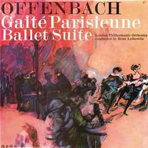 Offenbach - London Philharmonic Orchestra Conducted By René Leibowitz - Gaîté Parisienne Ballet Suite FLAC