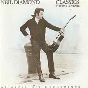 Neil Diamond - Classics The Early Years FLAC