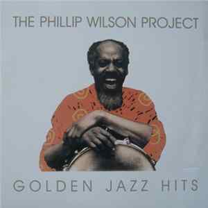 Phillip Wilson - Phillip Wilson Project - Golden Jazz Hits FLAC