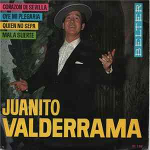 Juanito Valderrama - Corazón De Sevilla - Oye mi Plegaria - Quien No Sepa - Mala Suerte FLAC