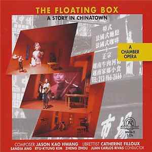 Jason Kao Hwang : Catherine Filloux, Sandia Ang, Ryu-Kyung Kim, Zheng Zhou, Juan Carlos Rivas - The Floating Box - A Story In Chinatown FLAC