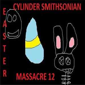 Cylinder Smithsonian, 0Hamwich0 - Easter Massacre 12 FLAC