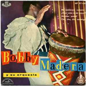 Bobby Madera Y Su Orquesta - Mi Sombrero Cubano FLAC
