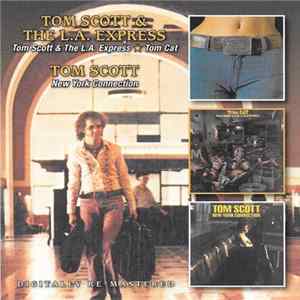 Tom Scott - Tom Scott & The L.A. Express / Tom Cat / New York Connection FLAC