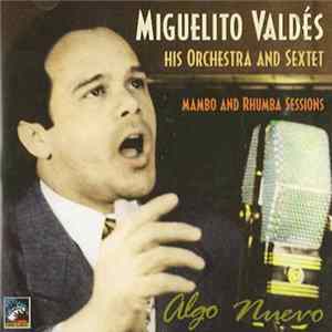 Miguelito Valdes - Mambo And Rhumba Sessions - Algo Nuevo FLAC