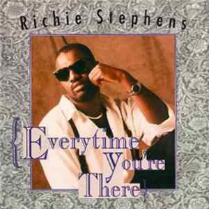Richie Stephens - Everytime You're There FLAC