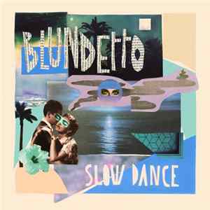 Blundetto - Slow Dance FLAC