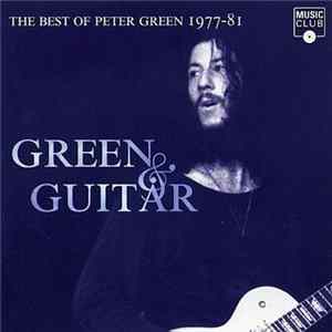Peter Green - The Best Of Peter Green 1977-1981: Green And Guitar FLAC