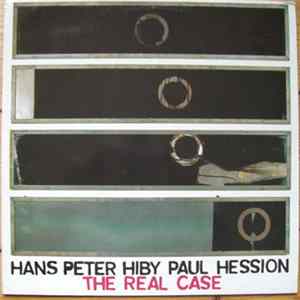 Hans Peter Hiby, Paul Hession - The Real Case FLAC