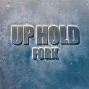 Up Hold - Fork FLAC