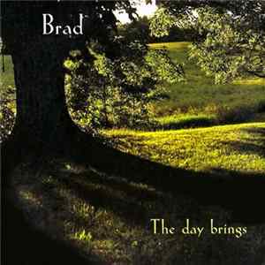Brad - The Day Brings FLAC