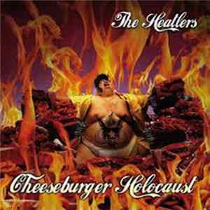The Heatlers - Cheeseburger Holocaust FLAC