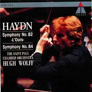 Joseph Haydn, The Saint Paul Chamber Orchestra, Hugh Wolff - Symphony No. 82 L‘ours - Symphony No. 84 FLAC