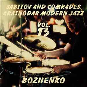 Sabitov and Comrades - Krasnodar Modern Jazz, Vol. 13 - BOZHENKO FLAC