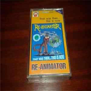 Re-Animator - That Was Then... This Is Now FLAC