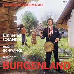 Emmerich Csanits - Es Wird Kundgemacht: Emmerich Csanits Erzählt Schwänke Aus Dem Burgenland FLAC