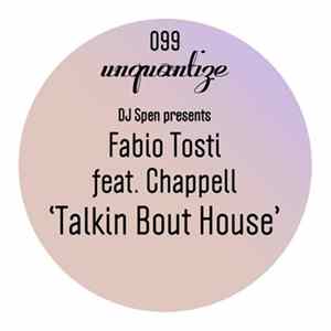 DJ Spen Presents Fabio Tosti Feat. Chappell - Talking Bout House FLAC