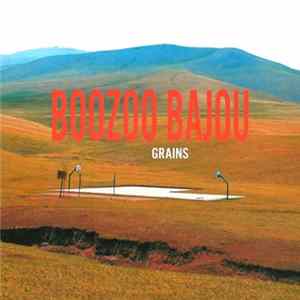 Boozoo Bajou - Grains FLAC