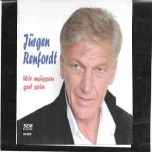 Jürgen Renfordt - Wir Müssen Gut Sein FLAC