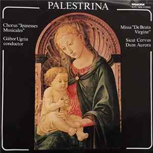 Palestrina, Gábor Ugrin, Chorus "Jeunesses Musicales" - Missa "De Beata Vergine" / Sicut Cervus / Dum Aurora FLAC