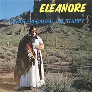 Eleanore - I Sing Because I'm Happy FLAC